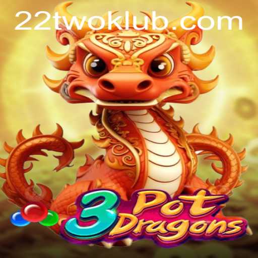 The Enchanting Realm of 3PotDragons: A Journey into Strategic Gameplay with a Touch of 22TWO